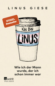 Cover des Buches "Ich bin Linus". Darauf ist ein Kaffee-To-Go-Becher zu sehen, dessen Hitzeschutz-Banderole die trans-Prideflag darstellt.