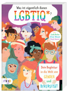 Cover des Buches "Was ist eigentlich dieses LGBTIQ*?". Darauf ist eine Illustration mit vielen verschiedenen Menschen zu sehen. Man sieht verschiedene Hautfarben, Kleidungstile und Geschlechter.