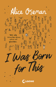 Cover des Buches "I was born for this" von Alice Oseman. Das Cover ist orange. Oben steht der Name der Autorin in der unteren Hilfe der Titel. Dazwischen sind einige Skizzen von verschiedenen Menschen.