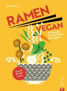 Cover des Kochbuches "Ramen Vegan". Das Cover ist gelb mit einer gezeichneten schwarz-weißen Schüssel darauf. in die Schüssel fallen - ebenfalls gezeichnet - verschiedene Gemüsesorten, Pilze und Nudeln. Darüber sind Essstäbchen zu sehen.